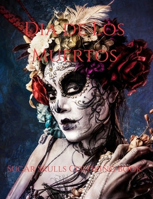 Dia de Los Muertos: Coloring Book by Kidwell, Michael P.