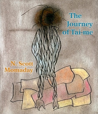 The Journey of Tai-me by Momaday, N. Scott