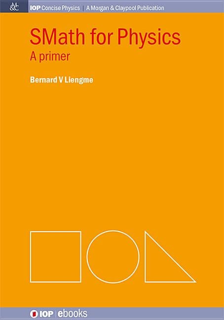 Smath for Physics by Kent, Brian R.