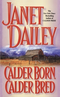 Calder Born, Calder Bred by Dailey, Janet