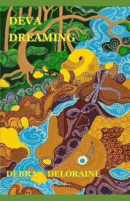 Deva Dreaming by Deloraine, Debra
