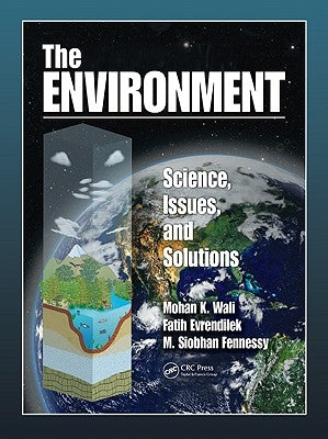 The Environment: Science, Issues, and Solutions by Wali, Mohan K.