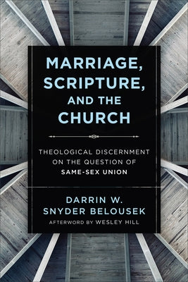 Marriage, Scripture, and the Church by Belousek, Darrin W. Snyder