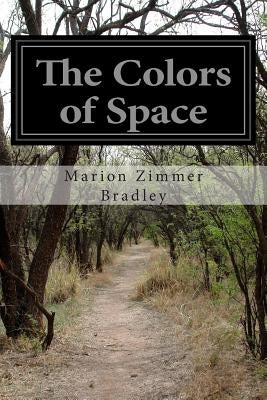 The Colors of Space by Bradley, Marion Zimmer