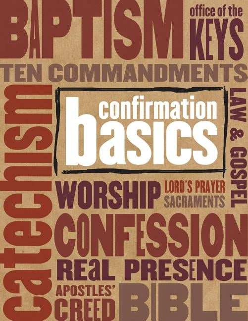 Confirmation Basics by Concordia Publishing House