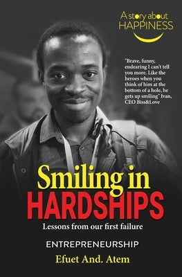 Smiling in Hardships: Lessons from our first failure by Atem, Efuet And