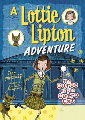 The Curse of the Cairo Cat: A Lottie Lipton Adventure by Metcalf, Dan