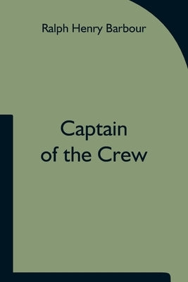 Captain of the Crew by Henry Barbour, Ralph