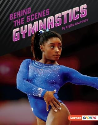 Behind the Scenes Gymnastics by Lawrence, Blythe