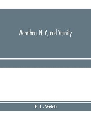 Marathon, N. Y., and vicinity by L. Welch, E.