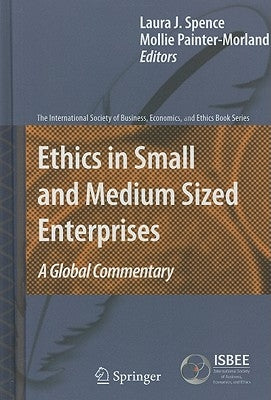 Ethics in Small and Medium Sized Enterprises: A Global Commentary by Spence, Laura