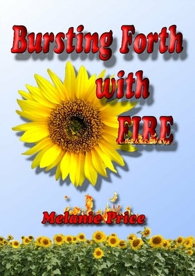 Bursting Forth with Fire by Price, Melanie