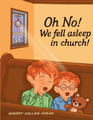 "Oh no! We fell asleep in church!" by Hogan, Sherry Collins
