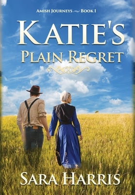 Katie's Plain Regret by Harris, Sara
