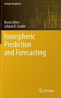 Ionospheric Prediction and Forecasting by Zolesi, Bruno