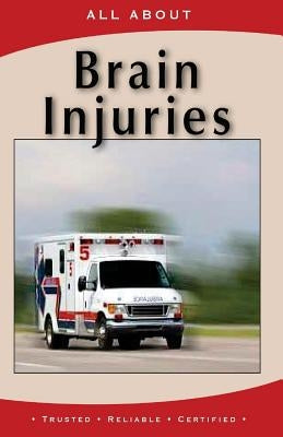 All About Brain Injuries by Flynn M. B. a., Laura