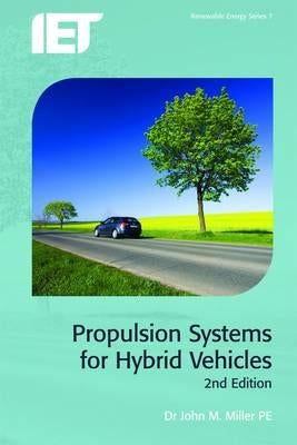 Propulsion Systems for Hybrid Vehicles by Miller, John M.