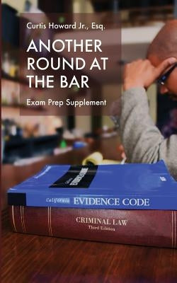 Another Round At The Bar: Exam Prep Supplement by Howard Jr, Curtis Leon