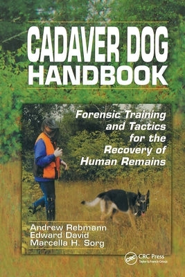 Cadaver Dog Handbook: Forensic Training and Tactics for the Recovery of Human Remains by Rebmann, Andrew