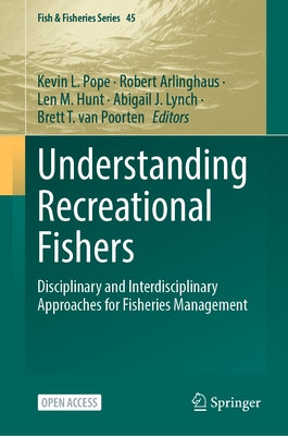 Understanding Recreational Fishers: Disciplinary and Interdisciplinary Approaches for Fisheries Management by Pope, Kevin L.
