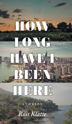 How Long Have I Been Here by Klatte, Ross