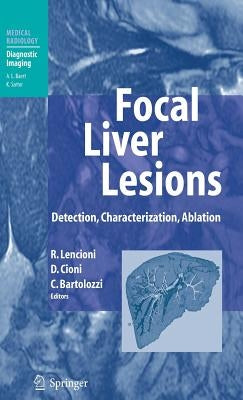 Focal Liver Lesions: Detection, Characterization, Ablation by Lencioni, Riccardo