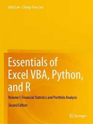 Essentials of Excel Vba, Python, and R: Volume I: Financial Statistics and Portfolio Analysis by Lee, John