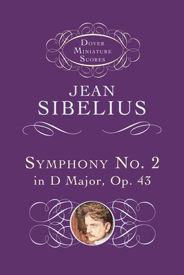 Symphony No. 2 in D Major, Op. 43 by Sibelius, Jean