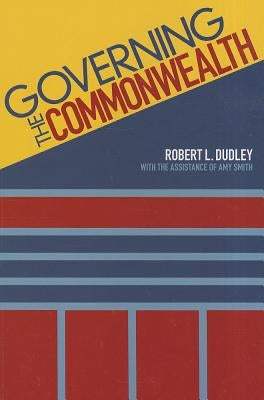 Governing the Commonwealth by Dudley, Robert