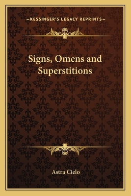 Signs, Omens and Superstitions by Cielo, Astra