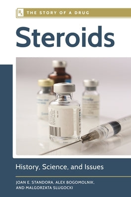 Steroids: History, Science, and Issues by Standora, Joan