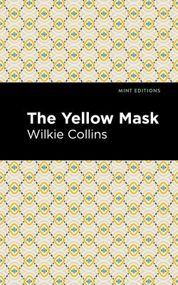 The Yellow Mask by Collins, Wilkie