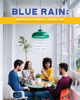 Blue Rain; Imperfectly Perfect but Uniquely Me: Imperfectly Perfect; Uniquely Me by Martins, Antoinette
