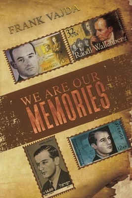 We Are Our Memories by Vajda, Frank