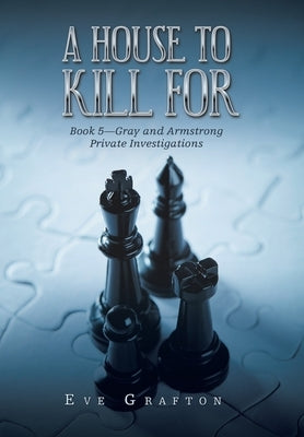 A House to Kill For: Book 5-Gray and Armstrong Private Investigations by Grafton, Eve