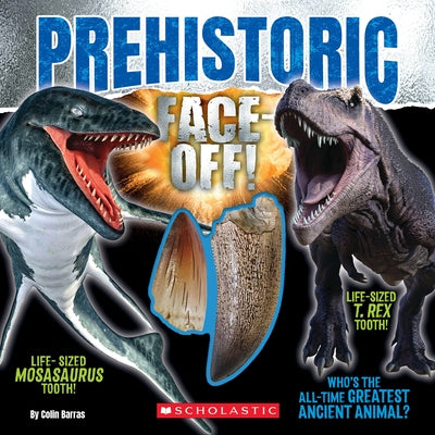 Prehistoric Face-Off! (Face-Off Book with Replica Teeth) by Barras, Colin