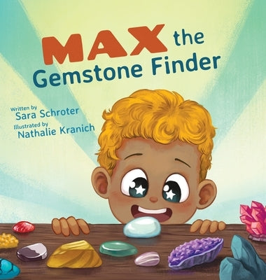 Max the Gemstone Finder by Schroter, Sara