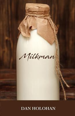 Milkman by Holohan, Dan