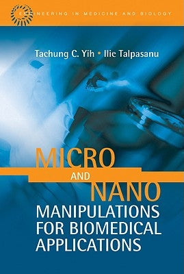 Micro and Nano Manipulations for Biomed by Yih, Tachung C.