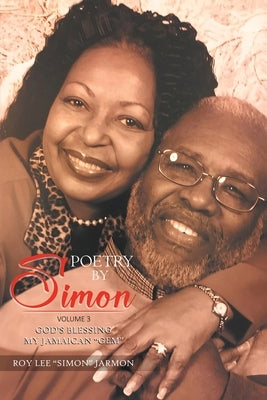 Poetry By Simon Volume 3: God's Blessing My Jamaican "Gem" by Jarmon, Roy