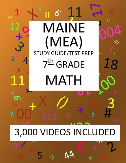 7th Grade MAINE MEA TEST, 2019 MATH, Test Prep: 7th Grade MAINE EDUCATIONAL ASSESSMENT TEST 2019 MATH Test Prep/Study Guide by Shannon, Mark