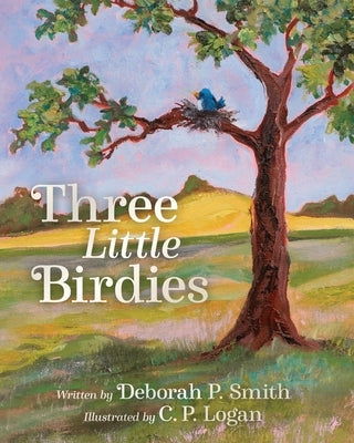 Three Little Birdies by Smith, Deborah P.