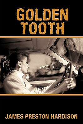 Golden Tooth by Hardison, James Preston