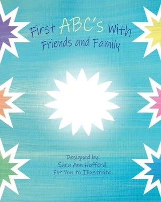First ABC's with Friends and Family by Hofferd, Sara Ann