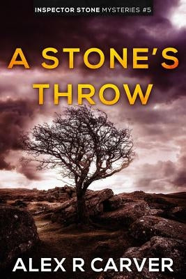 A Stone's Throw by Carver, Alex R.