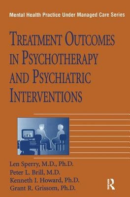 Treatment Outcomes In Psychotherapy And Psychiatric Interventions by Sperry, Len