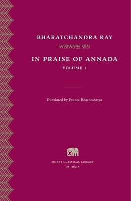 In Praise of Annada by Ray, Bharatchandra