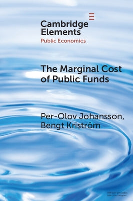 The Marginal Cost of Public Funds by Johansson, Per-Olov