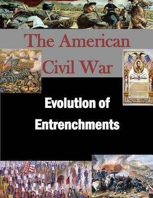 Evolution of Entrenchments by Penny Hill Press, Inc