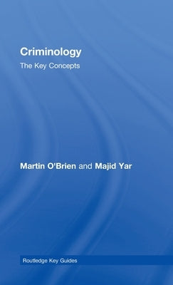 Criminology: The Key Concepts by O'Brien, Martin